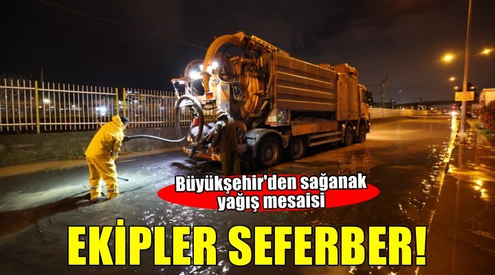 Büyükşehir ekipleri sağanak yağış nedeniyle seferber oldu