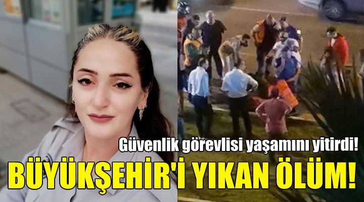 Büyükşehir i yıkan ölüm!