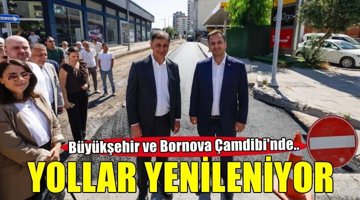 Büyükşehir ile Bornova el ele verdi: Çamdibi’nin yolları yenileniyor