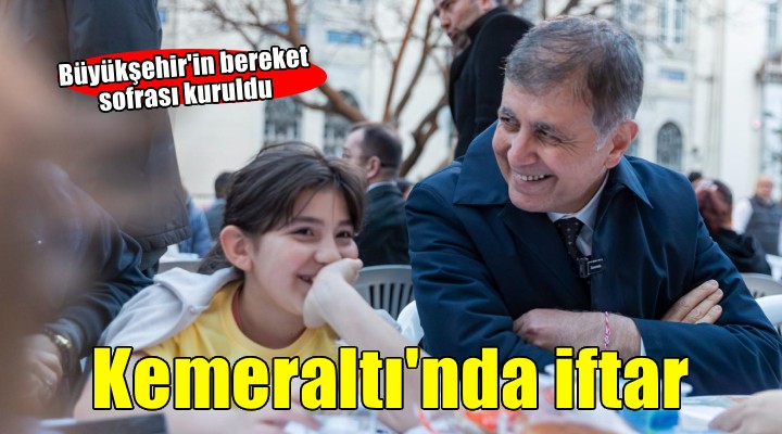 Büyükşehir'in iftar sofrası Kemeraltı'nda kuruldu