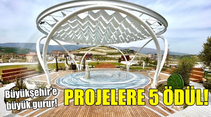 Büyükşehir in projelerine 5 ödül!