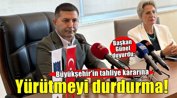 Büyükşehir in tahliye kararına yürütmeyi durdurma!