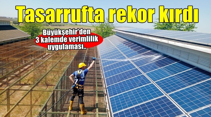 Büyükşehir tasarrufta rekor kırdı
