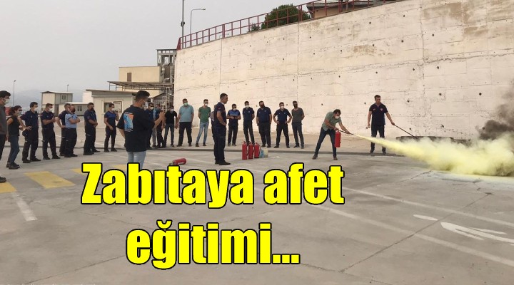 Büyükşehir zabıtasına afet eğitimi