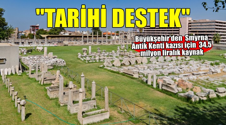 Büyükşehir’den Smyrna Antik Kenti’ne tarihi destek