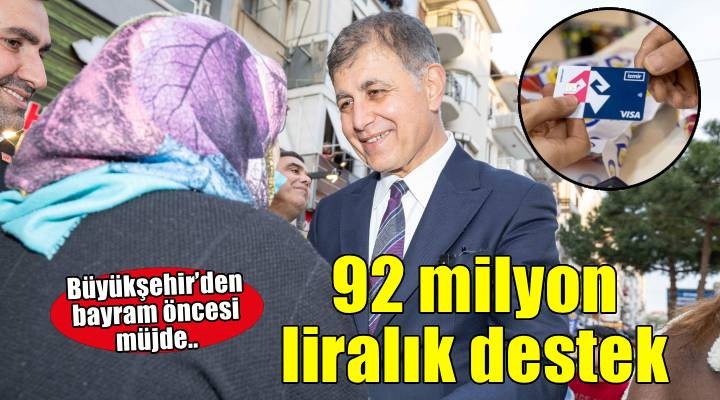 Büyükşehir’den bayram öncesi 92 milyon liralık destek
