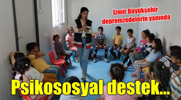 Büyükşehir’den depremzedelere psikososyal destek