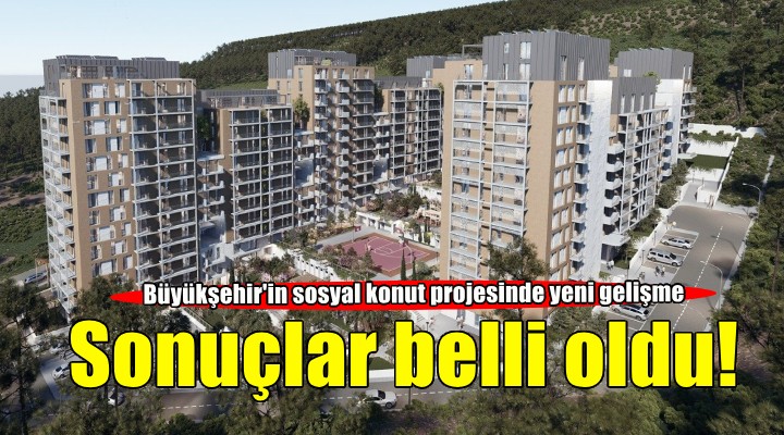 Büyükşehir’in sosyal konut projesi için başvurular sonuçlandı