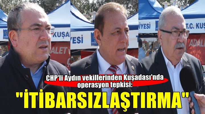 CHP Aydın milletvekillerinden Başkan Günel'in gözaltına alınmasına tepki!
