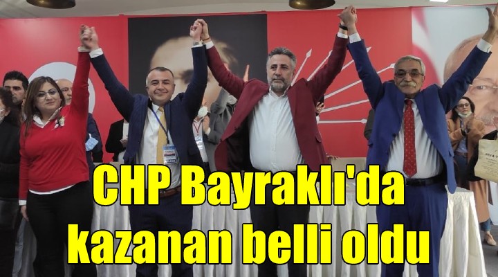 CHP Bayraklı da kazanan belli oldu