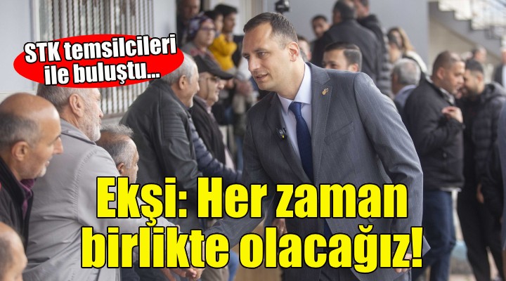 CHP Bornova Adayı Ekşi: Her zaman birlikte olacağız!