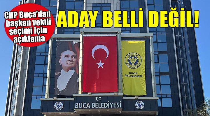 CHP Buca'dan 'Başkan vekili' açıklaması!