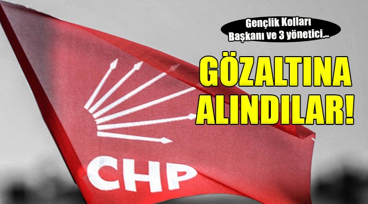 CHP Çiğli Gençlik Kolları Başkanı ve 3 yönetici gözaltına alındı!