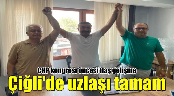 CHP Çiğli’de uzlaşma sağlandı