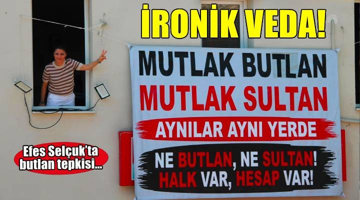 CHP Efes Selçuk'ta 'butlan'a pankartlı veda: Atanmış yönetime ironik karşılama