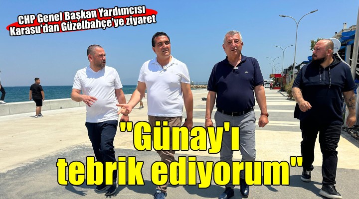 CHP Genel Başkan Yardımcısı Ulaş Karasu’dan Güzelbahçe’ye ziyaret