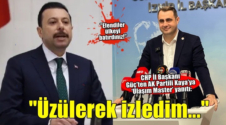 CHP İl Başkanı Güç’ten AK Partili Kaya’ya ‘Ulaşım Master’ yanıtı: Bir milletvekili kendi şehrini bu kadar mı tanımaz?