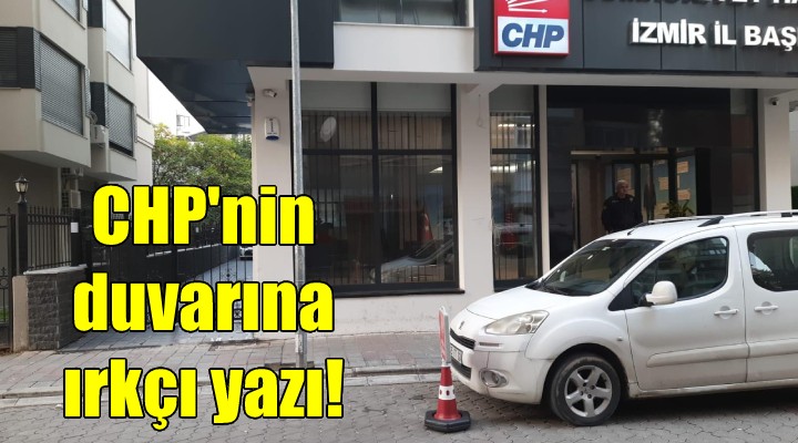 CHP İl Binasına ırkçı yazılar