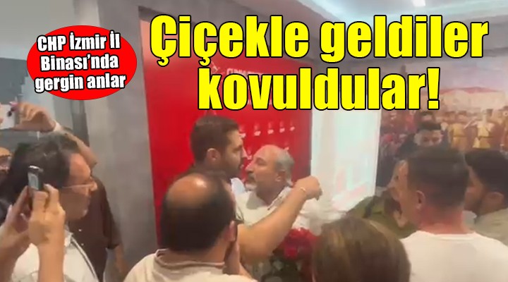 CHP İzmir İl Binası'nda gerginlik... Çiçekle geldiler, kovuldular!