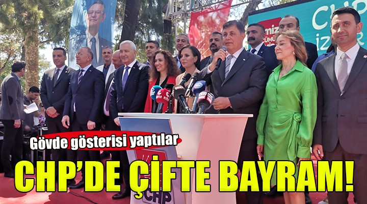 CHP İzmir de çifte bayram... Gövde gösterisi yaptılar!