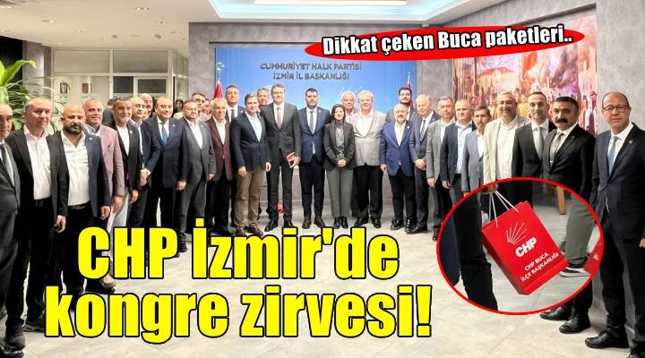 CHP İzmir de kongre zirvesi.. Dikkat çeken Buca paketleri!