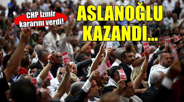 CHP İzmir de kazanan Şenol Aslanoğlu...