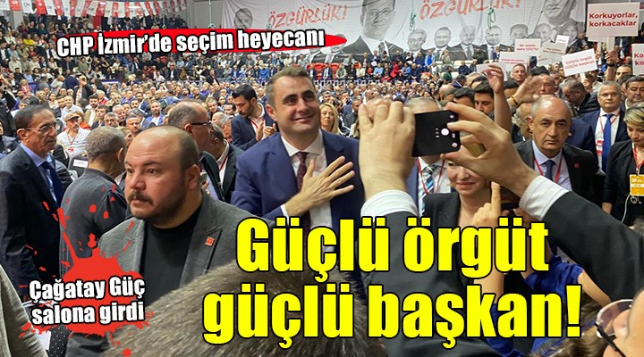 CHP İzmir de seçim heyecanı...