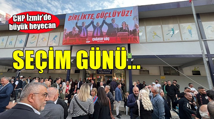CHP İzmir de seçim heyecanı