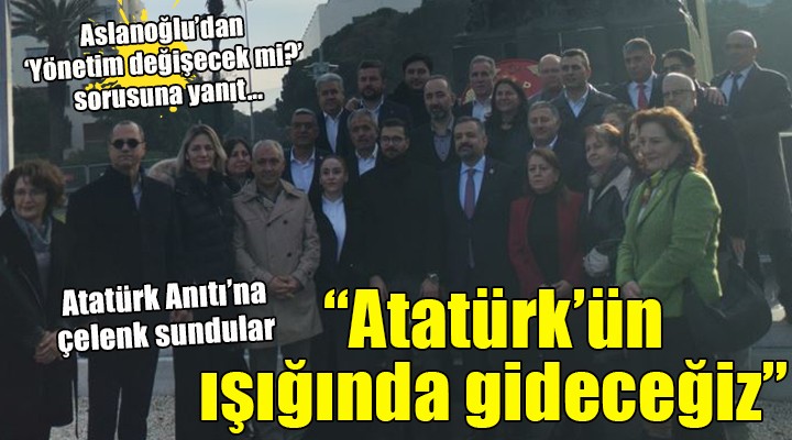 CHP İzmir de yeni başkan Aslanoğlu ndan il yöneticileri ile ilgili açıklama...