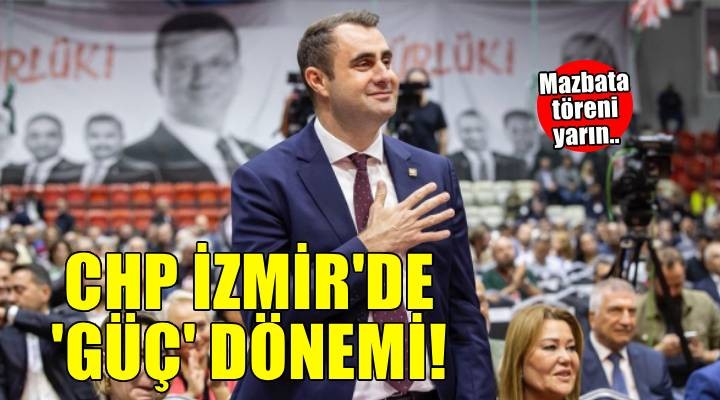 CHP İzmir de yeni dönem! Çağatay Güç mazbatasını alacak