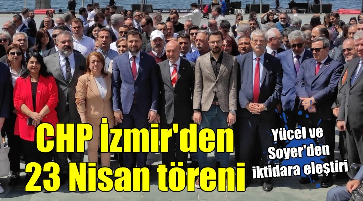 CHP İzmir den 23 Nisan kutlaması...
