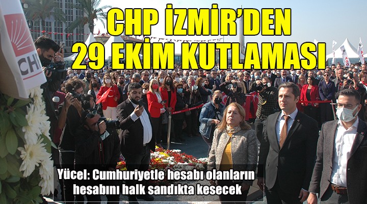 CHP İzmir den 29 Ekim kutlaması