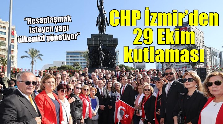 CHP İzmir den 29 Ekim kutlaması