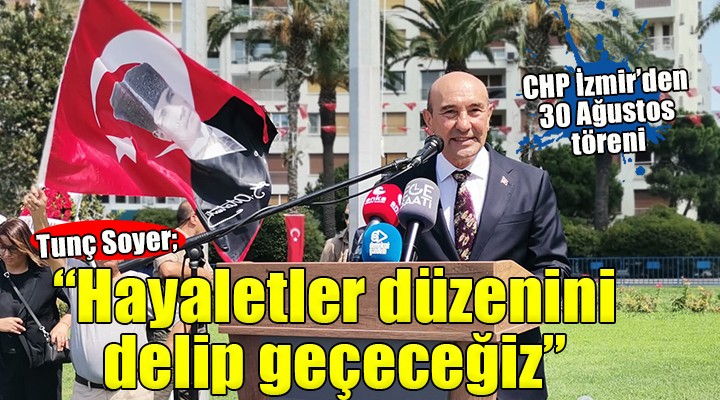 CHP İzmir den 30 Ağustos töreni..