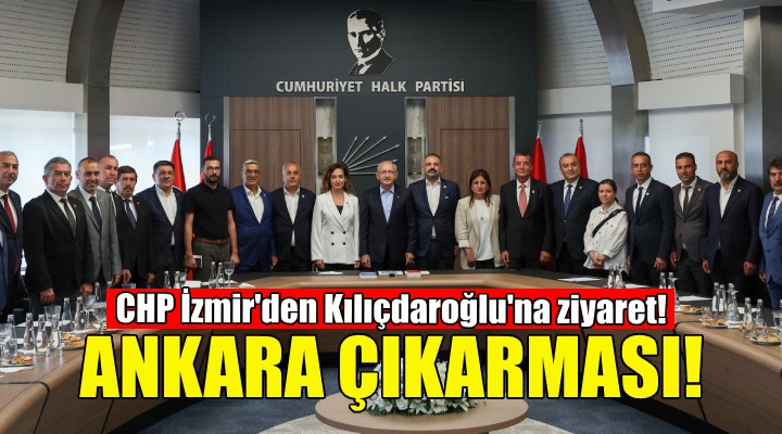 CHP İzmir den Ankara çıkarması!