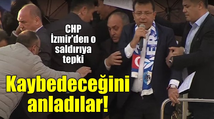 CHP İzmir den İmamoğlu na saldırıya tepki