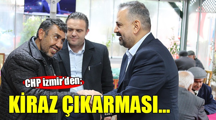 CHP İzmir den Kiraz çıkarması...