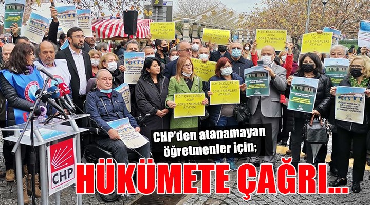 CHP İzmir den atanamayan öğretmenler için flaş çağrı...