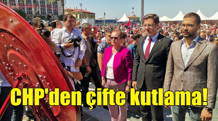 CHP İzmir den çifte kutlama!