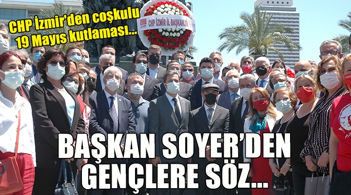 CHP İzmir den coşkulu 19 Mayıs kutlaması...