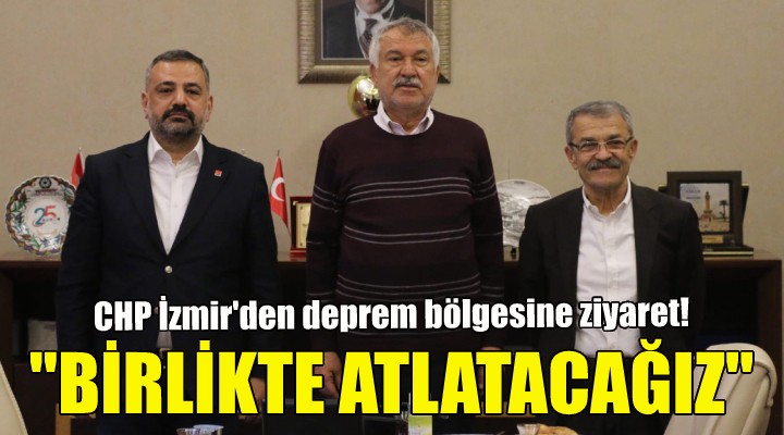 CHP İzmir den deprem bölgesine ziyaret!