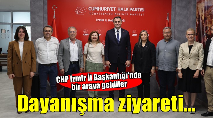 CHP İzmir e dayanışma ziyareti!
