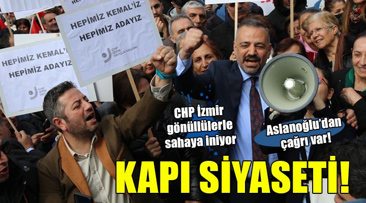 CHP İzmir gönüllülerle sahaya iniyor