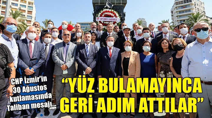 CHP İzmir in 30 Ağustos kutlamasında Taliban mesajı...