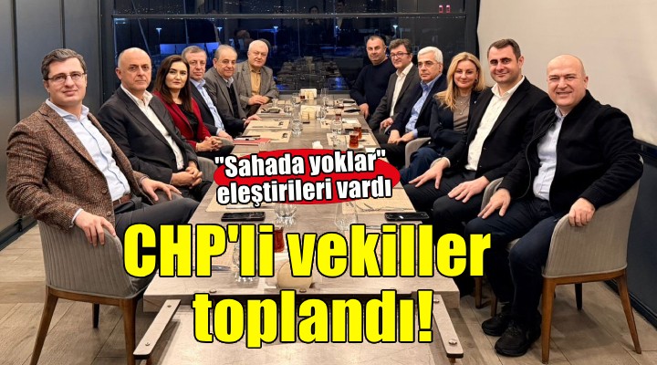 CHP İzmir milletvekilleri toplandı!