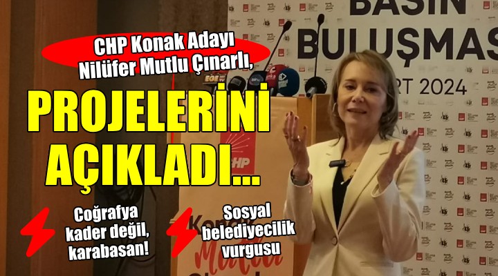 CHP Konak Adayı Mutlu projelerini açıkladı..