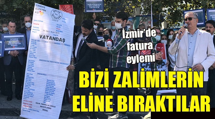 CHP Konak tan elektrik faturası eylemi: BİZİ ZALİMLERİN ELİNE BIRAKTILAR!