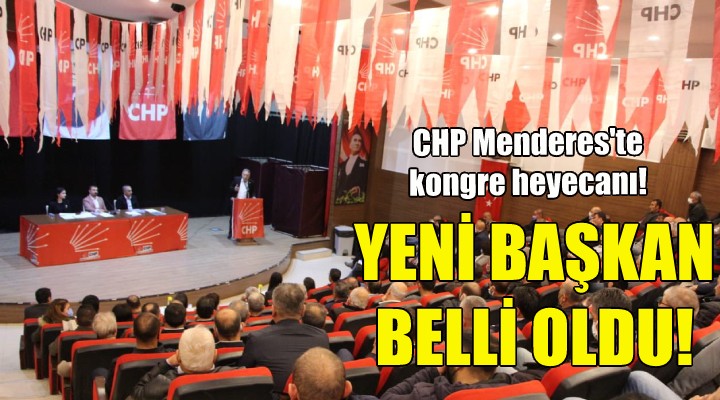 CHP Menderes te yeni başkan belli oldu!