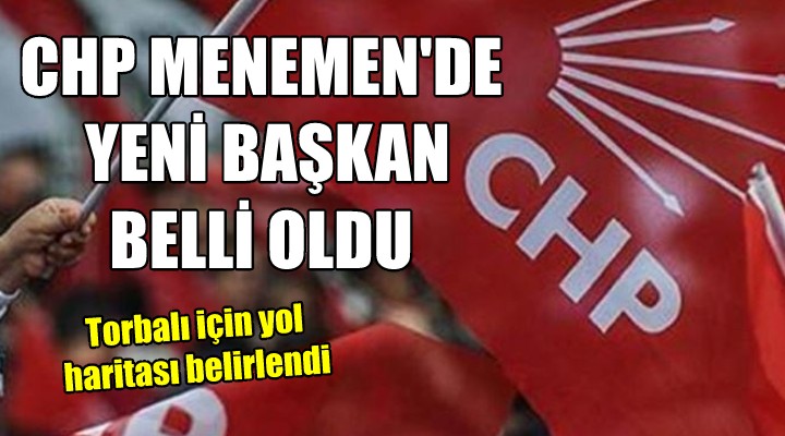 CHP Menemen de yeni başkan belli oldu