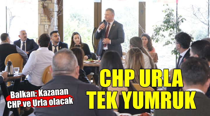 CHP Urla’da birlik ve beraberlik tablosu!